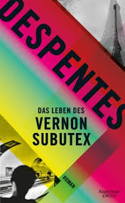 Despentes_Virginie_Das_Leben_des_Vernon_Subutex_Dante_Connection_Buchhandlung